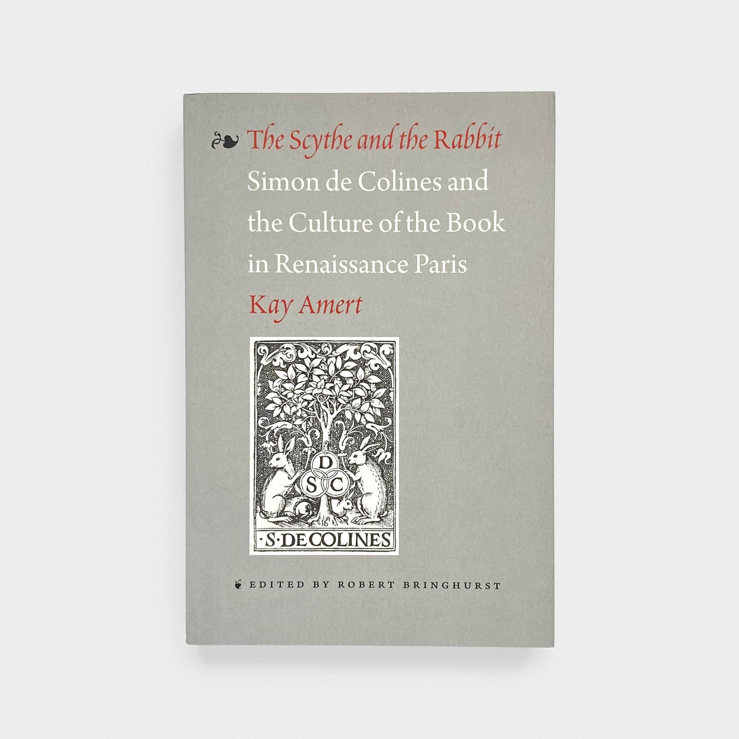 The Scythe and the Rabbit: Simon de Colines and the Culture of the Book in Renaissance Paris