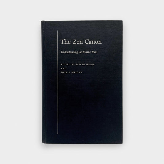 The Zen Canon: Understanding the Classic Texts