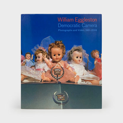William Eggleston: Democratic Camera, Photographs and Video, 1961–2008 - Signed