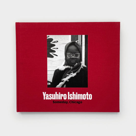 Yasuhiro Ishimoto: Someday, Chicago