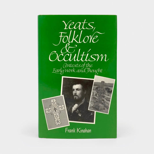 Yeats, Folklore and Occultism: Contexts of the Early Work and Thought